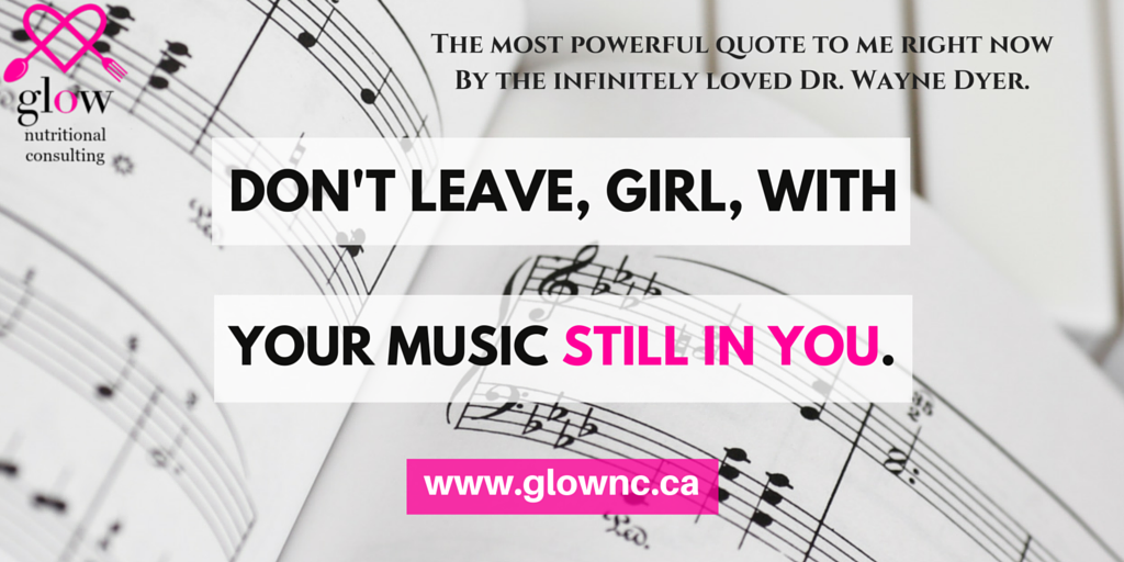 Don’t Leave with Your Music In You.