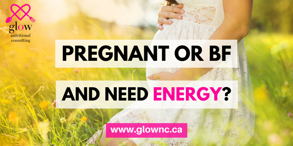 Pregnant or Breastfeeding and NEED Energy?